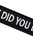 But Did You Die Morale Tactical Patch Embroidered Applique Fastener Hook & Loop Emblem