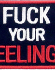 F*** Your Feelings Tactical Patch Embroidered Morale Applique Fastener Hook & Loop Emblem