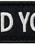 But Did You Die Morale Tactical Patch Embroidered Applique Fastener Hook & Loop Emblem
