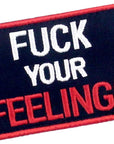 F*** Your Feelings Tactical Patch Embroidered Morale Applique Fastener Hook & Loop Emblem