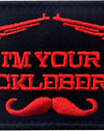 I'M Your Huckleberry Patch Embroidered Tactical Applique Army Morale Hook & Loop Emblem, Red