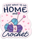 (3PCs) I Just Want to Go Home and Crochet Sticker Crocheting Sticker Waterproof Vinyl Knitting Decal for Laptop Tumbler Notebook Water Bottles Gift for Crocheters Knitters 3 Inches
