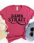 Damn Strait T-shirt