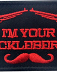 I'M Your Huckleberry Patch Embroidered Tactical Applique Army Morale Hook & Loop Emblem, Red