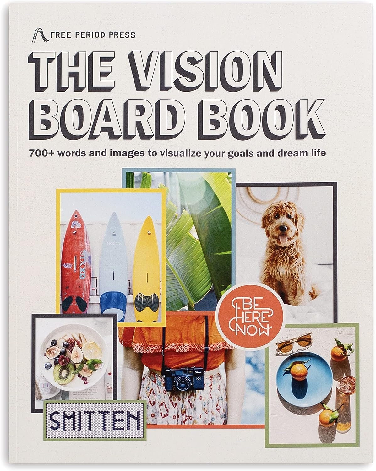 Vision Board Book, 700+ Words &amp; Images in All Categories, for Visualizing Your Life Goals &amp; Dreams, Playful, Stylish Pictures for Collage Making &amp; Scrapbooking