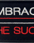 Embrace the Suck Tactical Patch Embroidered Morale Applique Fastener Hook & Loop Emblem