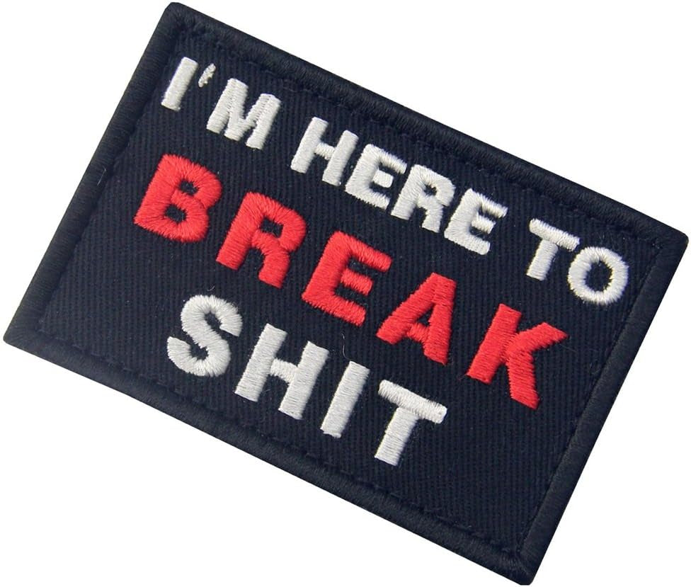 I&#39;M Here to Break Shit Tactical Patch Embroidered Morale Applique Fastener Hook &amp; Loop Emblem