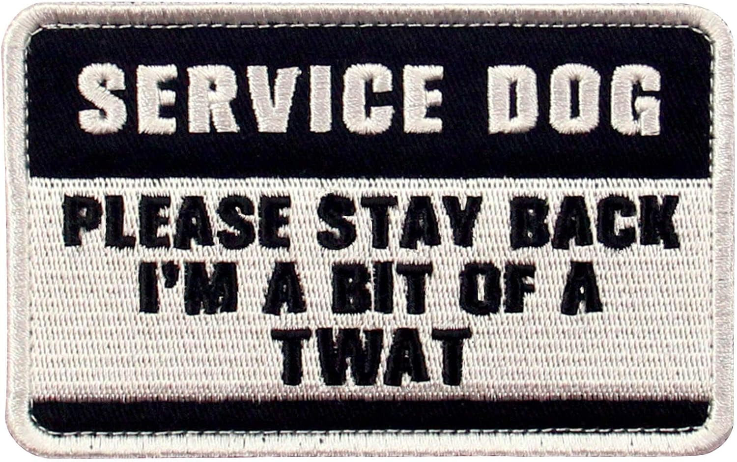 Service Dog Please Stay Back I'M a Bit of a TWAT Morale Tactical Patch Embroidered Badge Fastener Hook & Loop Emblem